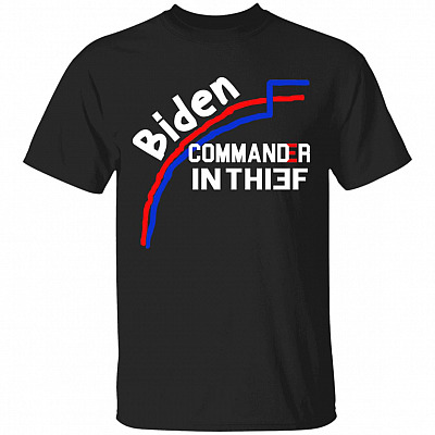 Joe Biden Commander In Thief T-shirt, Black, Unisex T-Shirt