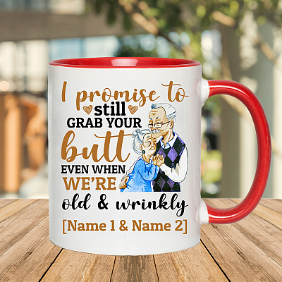 Alternative view of Personalized I Promise To Still Grab Your Butt Even When We're Old And Wrinkly Accent Coffee Mug
