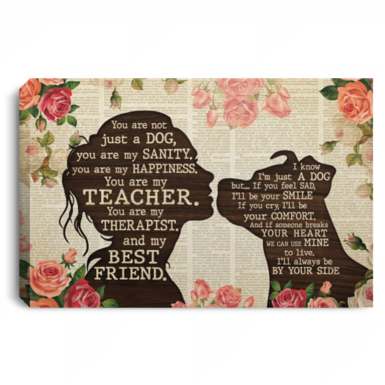 Pitbull You Are Not Just A Dog You Are My Sanity Gallery Wrapped Framed Canvas Prints - Unframed Poster, White, 0.75'' Framed Canvas
