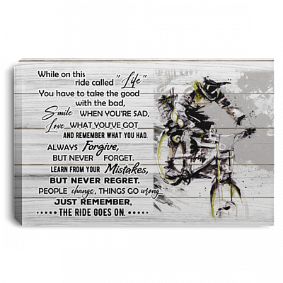 Mountain Biker While On This Ride Called Life You Have To Take The Good Framed Canvas - Unframed Poster, White, 0.75'' Framed Canvas