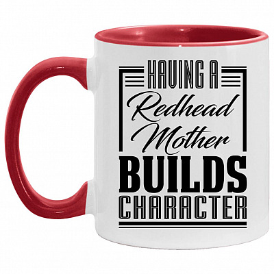 Having A Redhead Mother Accent Mug, White/Red, 11 oz. Accent Mug