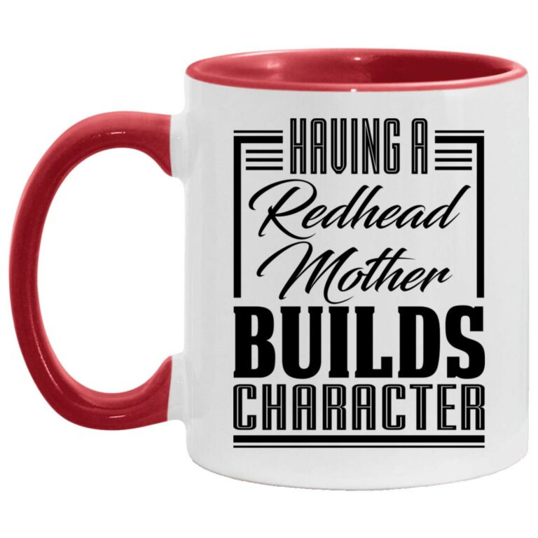 Having A Redhead Mother Accent Mug, White/Red, 11 oz. Accent Mug