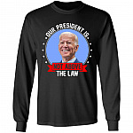 Our President Is Not Above Hoodie, Black, Long Sleeve