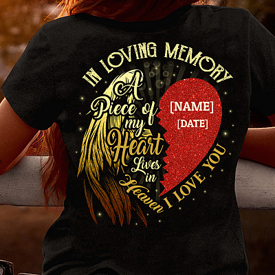 Alternative view of Personalized In Loving Memory A Piece Of My Heart Lives In Heaven I Love You Print On Back Only - Plain Front T-Shirt