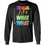Thighs Like What What Funny Sayings, Black, Long Sleeve