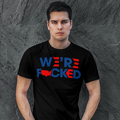 Alternative view of Biden Harris We're Fucked Anti Biden Harris T-shirt - Trump Election Fraud Shirt