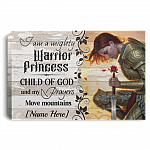 Personalized I Am A Mighty Warrior Princess Child Of God And My Prayers Move Mountains Canvas Prints - Unframed Poster, White, 0.75'' Framed Canvas