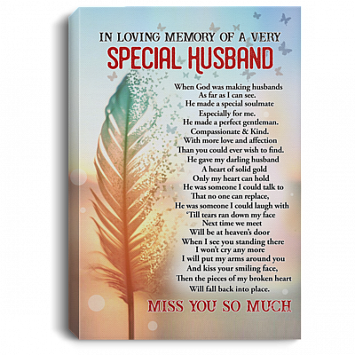 In Loving Memory of A Very Special Husband when God Was Making Husbands Framed Canvas - Unframed Poster, White, 0.75'' Framed Canvas