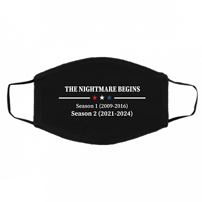 The Nightmare Begins Season 1 2008-2016 Season 2 2021-2024 Election Washable Reusable Cloth Face Mask Cover, Black, Cloth Face Cover – Medium/Large