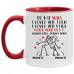 Personalized To My Wife I Loved You, White/Red, 11 oz. Accent Mug Personalized To My Wife I Loved You, White/Red, 11 oz. Accent Mug