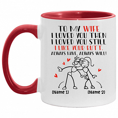 Personalized To My Wife I Loved You, White/Red, 11 oz. Accent Mug