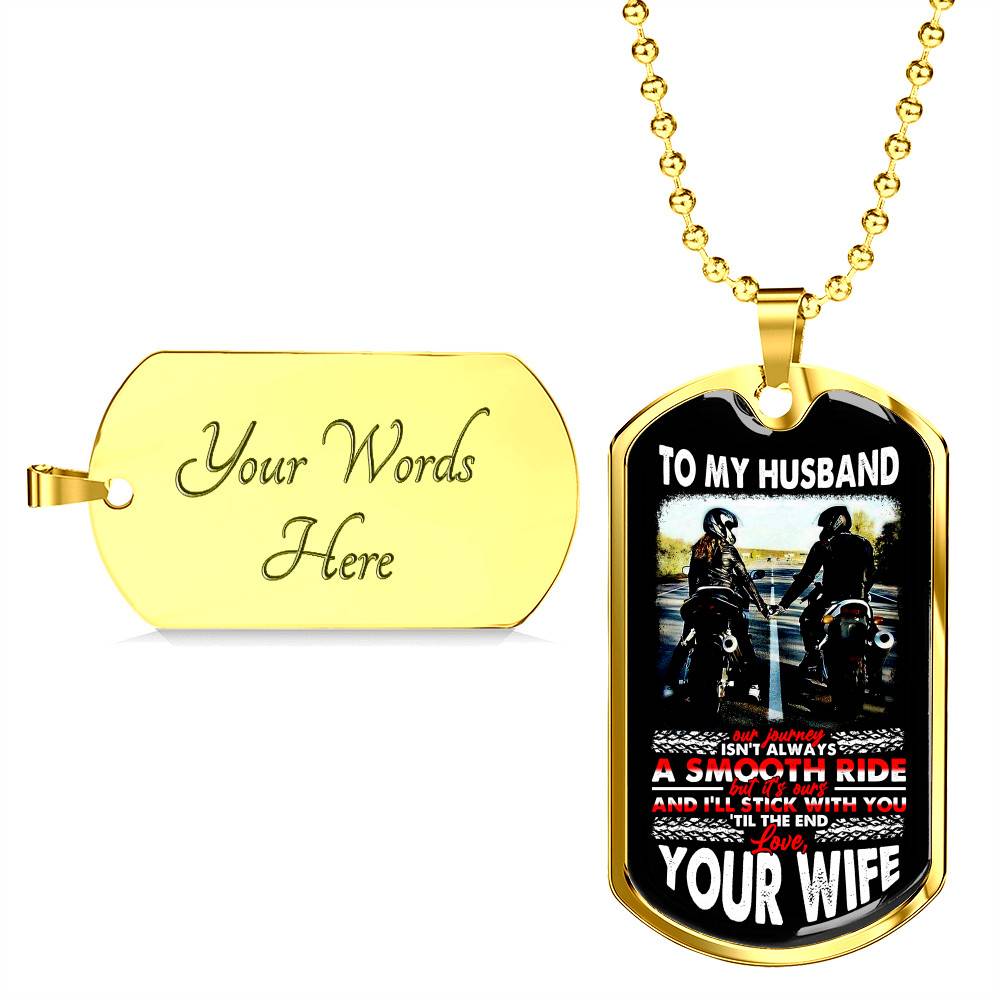 To My Husband Biker Our Journey Isn't Always A Smooth Ride Quote Dog Tag Necklace - Motorbike Couple Necklace - Dog Tag (Gold Plated)