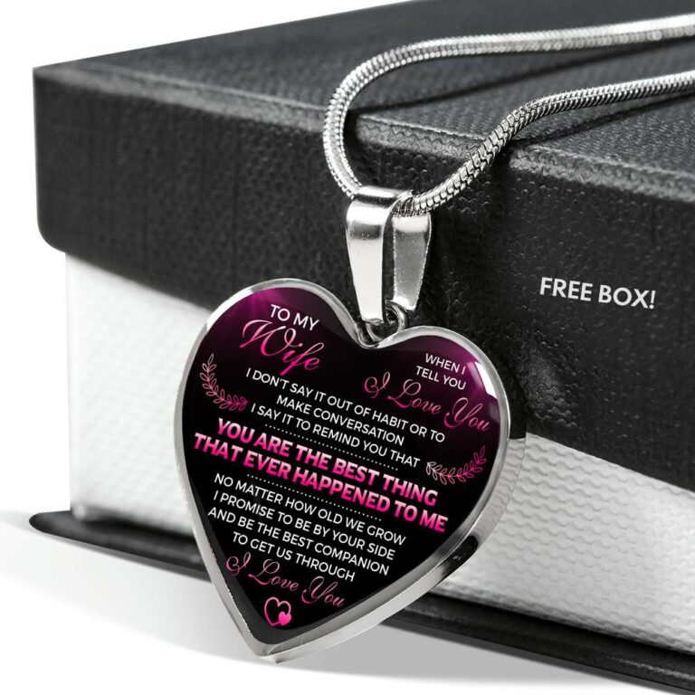 To My Wife I Love You You Are the Best Thing That Ever Happened to Me Heart Pendant Necklace - Heart Luxury Necklace (Silver)