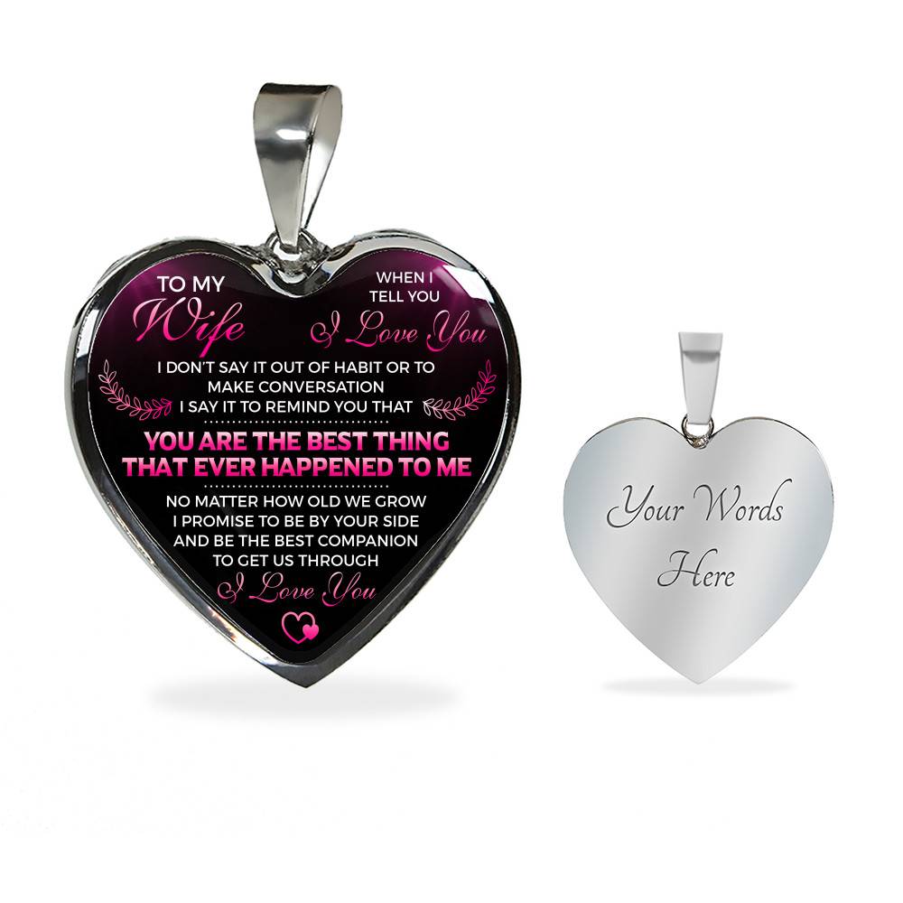 To My Wife I Love You You Are the Best Thing That Ever Happened to Me Heart Pendant Necklace - Heart Luxury Necklace (Silver)