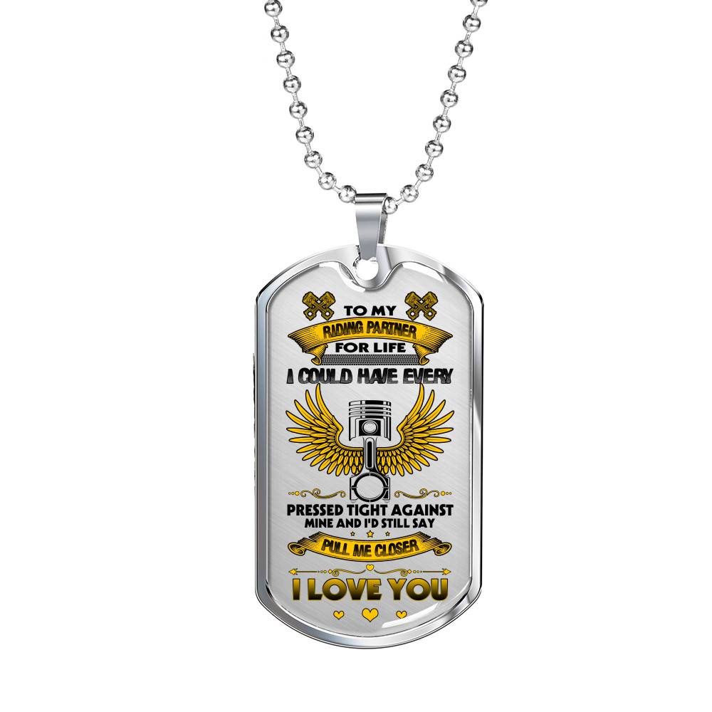 To My Riding Partner Biker I Could Have Every Pressed Tight Against Mine Biker Couple Quote Dog Tag Necklace - Dog Tag (Silver)