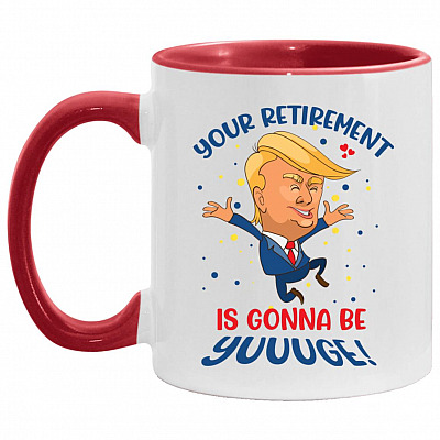 Your Retirement, White/Red, 11 oz. Accent Mug