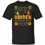 I Just Want To Work In My Garden And Hangout With My Dog Gardening T-Shirt, Black, Unisex T-Shirt