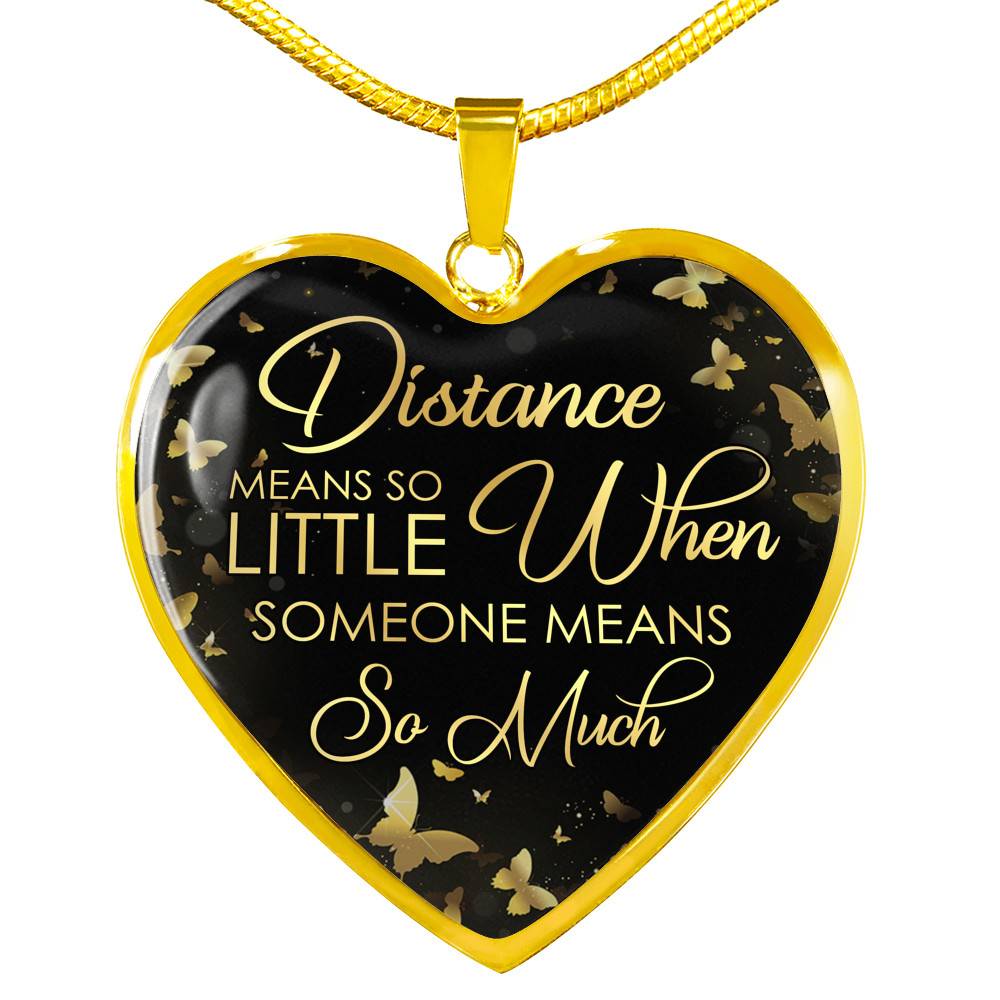Distance Means So Little When Someone Means So Much Heart Pendant Necklace - Long Distance Relationships Gifts - Heart Luxury Necklace (Gold Plated)