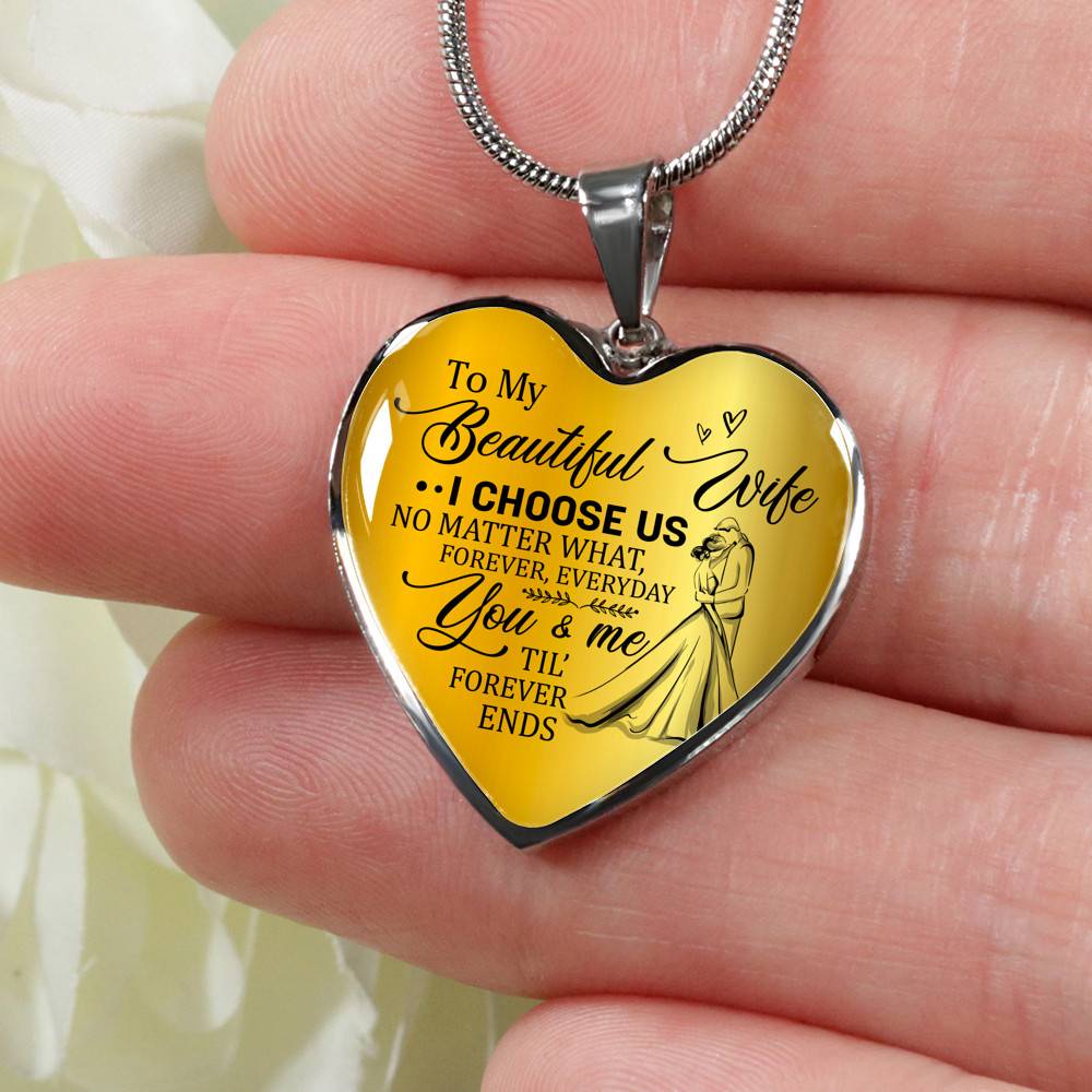 To My Beautiful Wife I Choose Us No Matter What Forever Everyday You And Me Til Forever Ends Heart Pendant Necklace - Heart Luxury Necklace (Silver) To My Beautiful Wife I Choose Us No Matter What Forever Everyday You And Me Til Forever Ends Heart Pendant Necklace - Heart Luxury Necklace (Silver)
