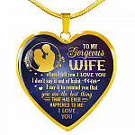 To My Gorgeous Wife When I Tell You I Love You Remind You That You Are The Best Thing Heart Pendant Necklace - Heart Luxury Necklace (Gold Plated)