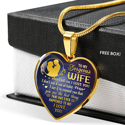 To My Gorgeous Wife When I Tell You I Love You Remind You That You Are The Best Thing Heart Pendant Necklace - Heart Luxury Necklace (Gold Plated)