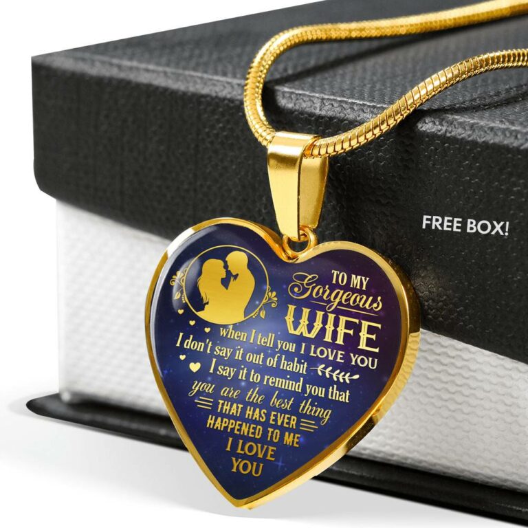 To My Gorgeous Wife When I Tell You I Love You Remind You That You Are The Best Thing Heart Pendant Necklace - Heart Luxury Necklace (Gold Plated)