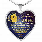 To My Gorgeous Wife When I Tell You I Love You Remind You That You Are The Best Thing Heart Pendant Necklace - Heart Luxury Necklace (Silver)