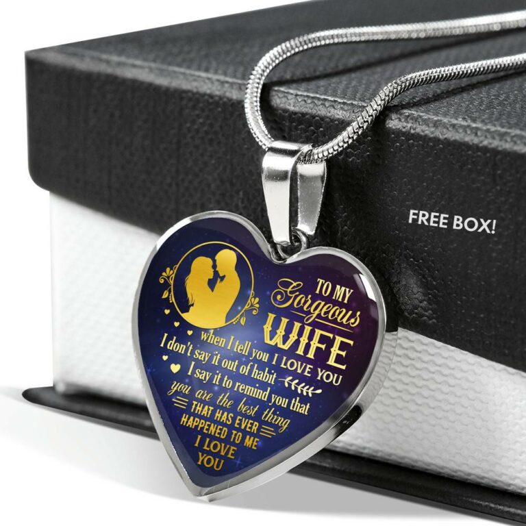 To My Gorgeous Wife When I Tell You I Love You Remind You That You Are The Best Thing Heart Pendant Necklace - Heart Luxury Necklace (Silver)
