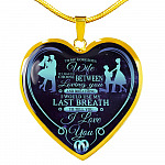 To My Wife If I Had To Choose Between Loving You And Breathing I Love You Heart Pendant Necklace - Heart Luxury Necklace (Gold Plated)