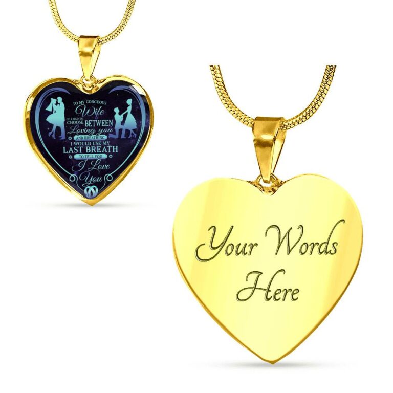 To My Wife If I Had To Choose Between Loving You And Breathing I Love You Heart Pendant Necklace - Heart Luxury Necklace (Gold Plated)