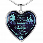 To My Wife If I Had To Choose Between Loving You And Breathing I Love You Heart Pendant Necklace - Heart Luxury Necklace (Silver)