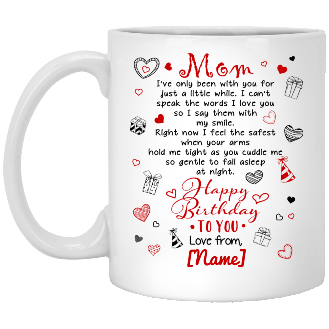 Personalized Mom Birthday Ceramic Coffee Mug - I've only Been with You for Little While Mug - Water Bottle, White, 11 oz. White Mug Personalized Mom Birthday Ceramic Coffee Mug - I've only Been with You for Little While Mug - Water Bottle, White, 11 oz. White Mug