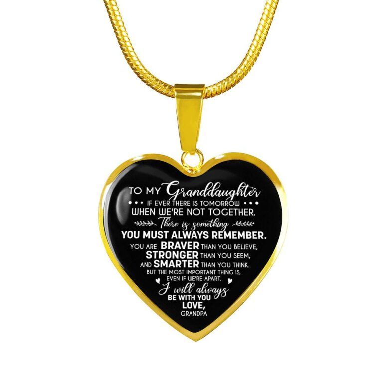 To My Granddaughter If Ever There Is Tomorrow When We're Not Together Love Grandpa Heart Pendant Necklace - Heart Luxury Necklace (Gold Plated)