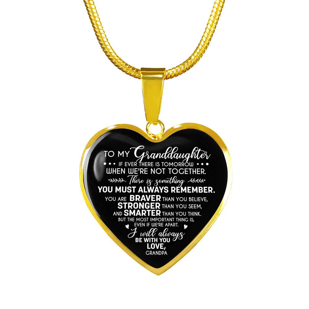 To My Granddaughter If Ever There Is Tomorrow When We're Not Together Love Grandpa Heart Pendant Necklace - Heart Luxury Necklace (Gold Plated) To My Granddaughter If Ever There Is Tomorrow When We're Not Together Love Grandpa Heart Pendant Necklace - Heart Luxury Necklace (Gold Plated)