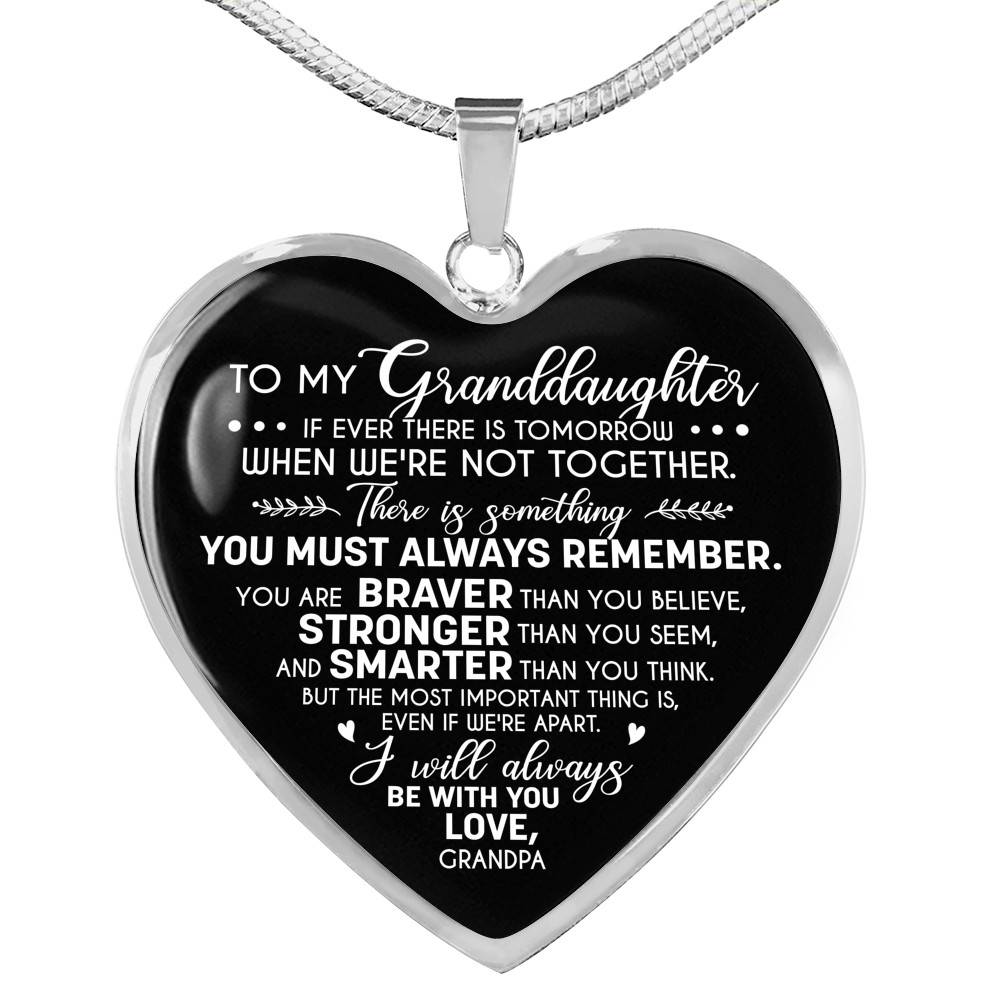 To My Granddaughter If Ever There Is Tomorrow When We're Not Together Love Grandpa Heart Pendant Necklace - Heart Luxury Necklace (Silver) To My Granddaughter If Ever There Is Tomorrow When We're Not Together Love Grandpa Heart Pendant Necklace - Heart Luxury Necklace (Silver)