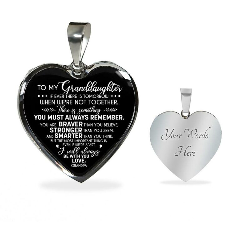To My Granddaughter If Ever There Is Tomorrow When We're Not Together Love Grandpa Heart Pendant Necklace - Heart Luxury Necklace (Silver)