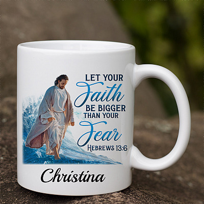 Personalized Let Your Faith Be Bigger Than Your Fear Ceramic Coffee Mug - Christian Mug - Water Bottle