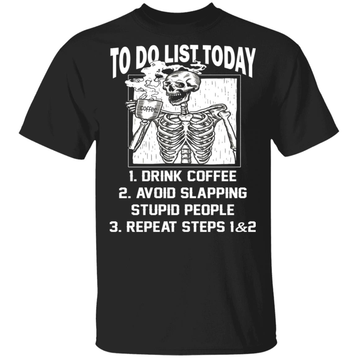 To Do List Today Coffee First T-Shirt, Black, Unisex T-Shirt