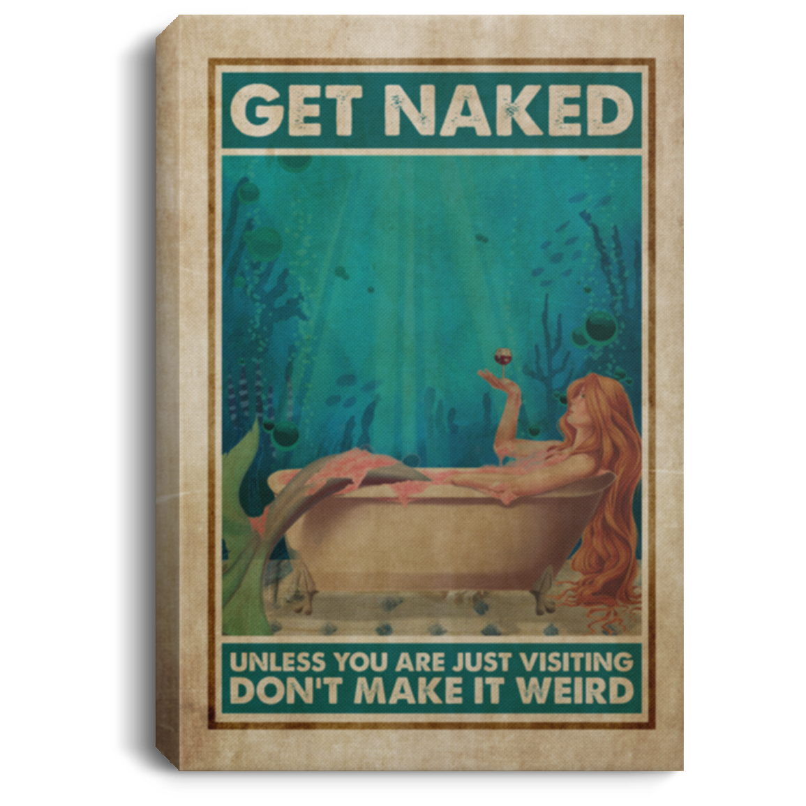 Get Naked Unless You Are Just Visiting Don't Make It Weird Framed Canvas - Unframed Poster - Bathroom Decor, White, 0.75'' Framed Canvas Get Naked Unless You Are Just Visiting Don't Make It Weird Framed Canvas - Unframed Poster - Bathroom Decor, White, 0.75'' Framed Canvas