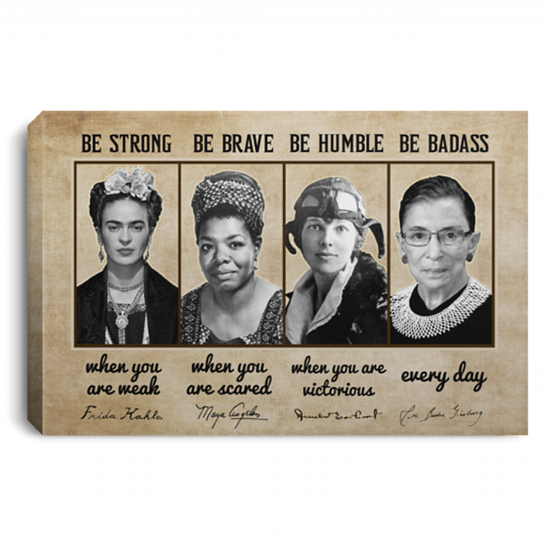 Equals Rights Feminist Empowered Woman Be Strong Be Brave Be Humble Be Badass Canvas Prints - RBG Poster, White, 0.75'' Framed Canvas