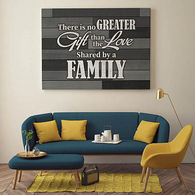 Alternative view of There Is No Greater Gift Than The Love Shared By A Family Grey Framed Canvas Prints - Unframed Poster