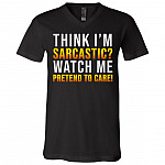 Think I'm Sarcastic Watch Me Pretend, Black, V-Neck T-Shirt