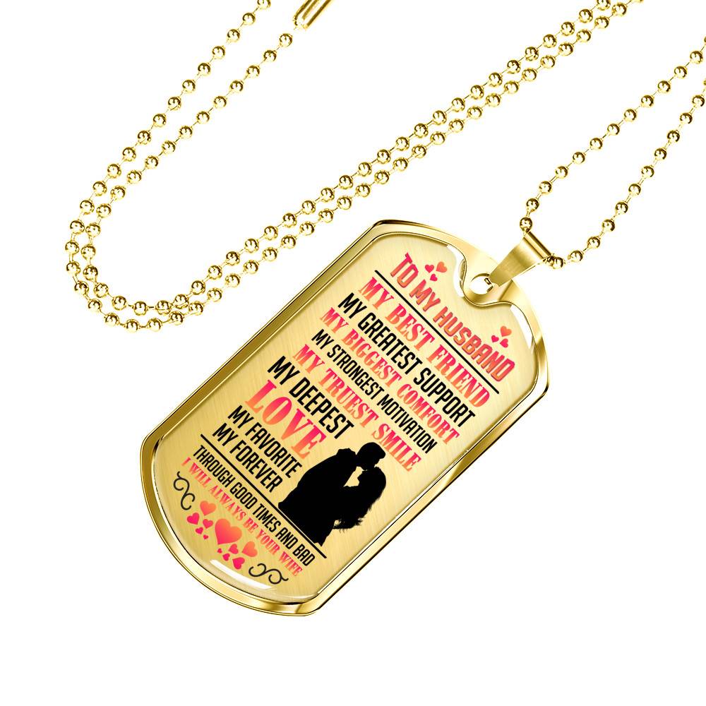 My Husband Is My Best Friend My Greatest Support Through Good Times and Bad Dog Tag Pendant Necklace - Dog Tag (Gold Plated) My Husband Is My Best Friend My Greatest Support Through Good Times and Bad Dog Tag Pendant Necklace - Dog Tag (Gold Plated)