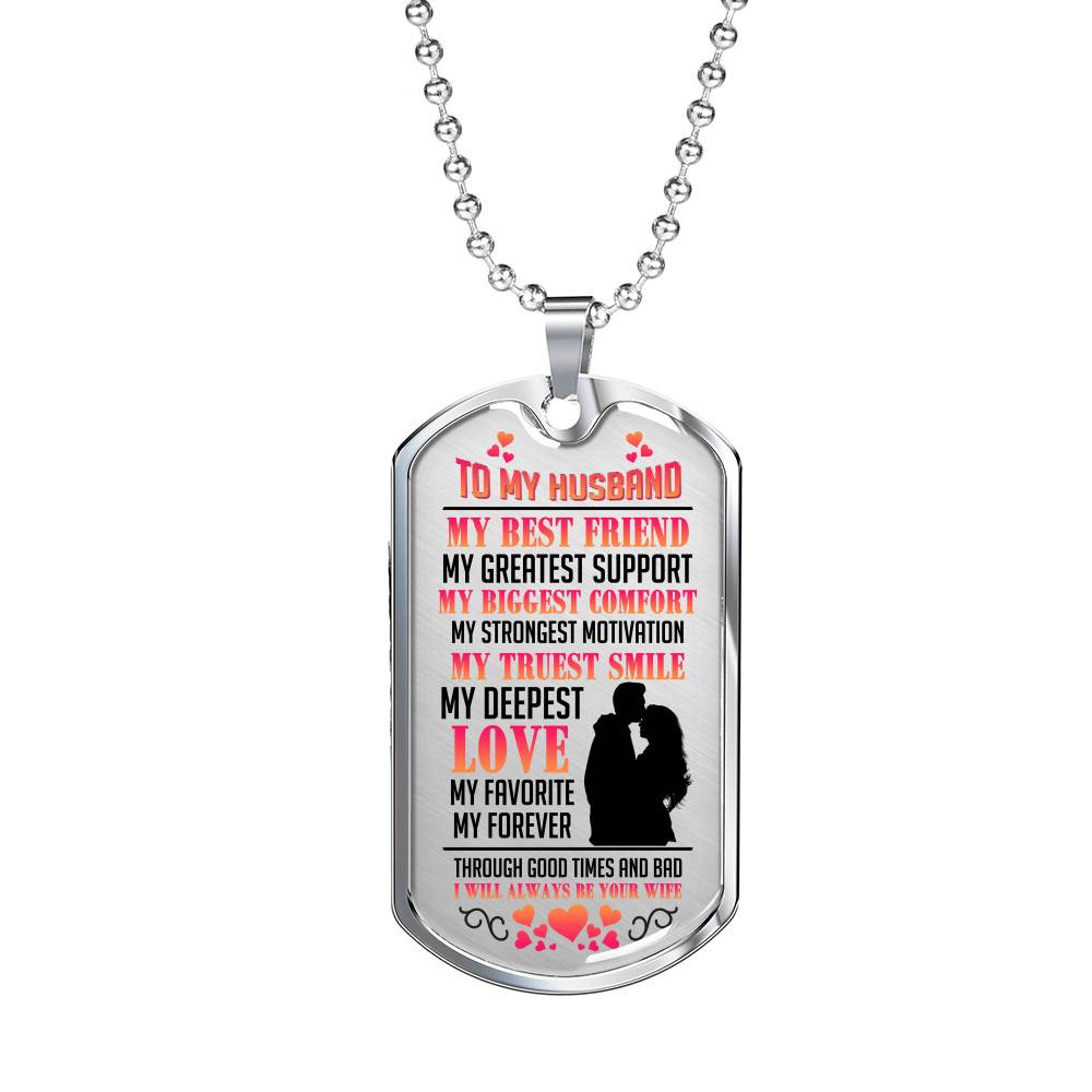My Husband Is My Best Friend My Greatest Support Through Good Times and Bad Dog Tag Pendant Necklace - Dog Tag (Silver) My Husband Is My Best Friend My Greatest Support Through Good Times and Bad Dog Tag Pendant Necklace - Dog Tag (Silver)