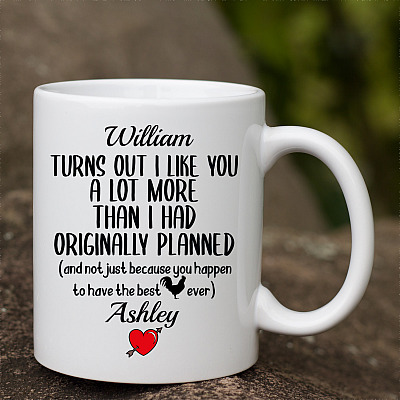 Alternative view of Personalized Turns Out I Like You Not Just Because Your Best Cock Ever Mug - Funny Personalized Valentine Mug