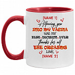 Personalized Allowing You Into My Vagina Mug, White/Red, 11 oz. Accent Mug Personalized Allowing You Into My Vagina Mug, White/Red, 11 oz. Accent Mug
