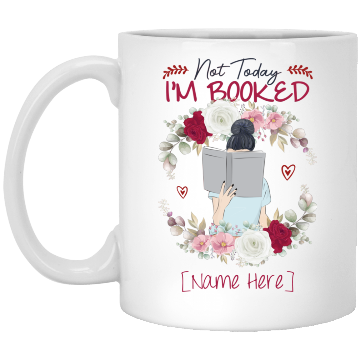 Personalized Not Today I'm Booked Coffee Mug - Girl Loves Books Mug - Personalized Gift For Book Lovers, White, 11 oz. White Mug