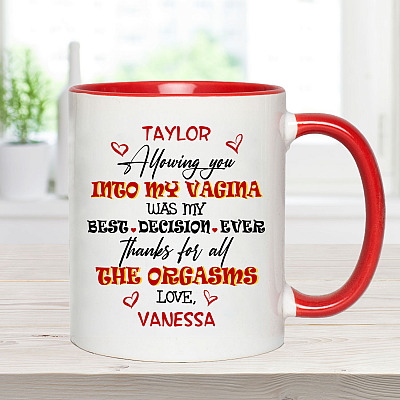 Alternative view of Personalized Allowing You Into My Vagina Was My Best Decision Ever Thanks For All The Orgasms Accent Coffee Mug