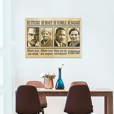 Alternative view of Civil Rights Leaders Be Strong Be Brave Be Humble Harriet Tubman Framed Canvas - Black History Unframed Poster
