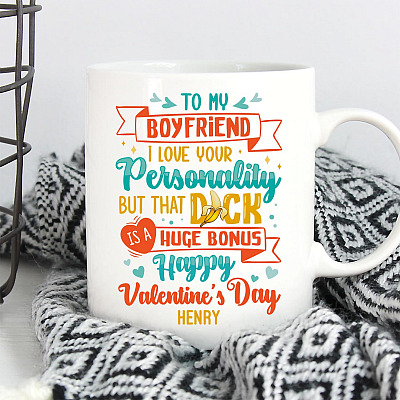 Personalized To My Boyfriend I Love Your Personality But That Dick Is A Huge Bonus Valentine Ceramic Coffee Mug